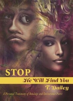 Stop He will Find you (eBook, ePUB) - Dailey, T. Stop He will Find you (eBook, ePUB) - Dailey, T.