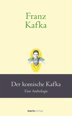 Franz Kafka: Der komische Kafka - Kafka, Franz