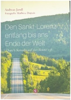 Den Sankt-Lorenz entlang bis ans Ende der Welt: - Jandl, Andreas;Dupuis, Mathieu