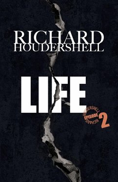 LIFE episode 2 - Houdershell, Richard