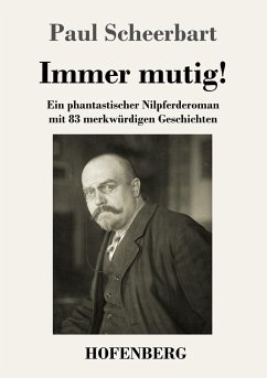 Immer mutig! - Scheerbart, Paul