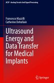 Ultrasound Energy and Data Transfer for Medical Implants