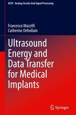 Ultrasound Energy and Data Transfer for Medical Implants - Mazzilli, Francesco;Dehollain, Catherine