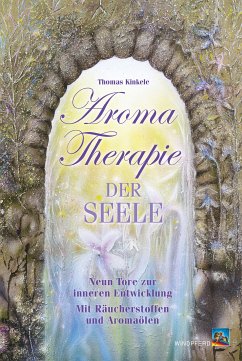 Aromatherapie der Seele (eBook, ePUB) - Kinkele, Thomas