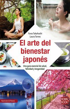 El arte del bienestar japonés (eBook, PDF) - Takahashi, Yuna; Torres, Laura