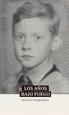 Los años bajo fuego (eBook, ePUB) Los años bajo fuego (eBook, ePUB)