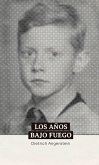 Los años bajo fuego (eBook, ePUB)