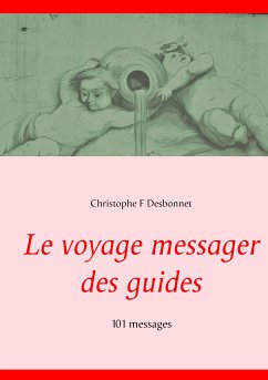 Le voyage messager des guides (eBook, ePUB) - F Desbonnet, Christophe
