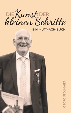 Die Kunst der kleinen Schritte (eBook, ePUB) - Sedlmaier, Georg