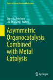 Asymmetric Organocatalysis Combined with Metal Catalysis (eBook, PDF)