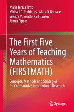 The First Five Years of Teaching Mathematics (FIRSTMATH) (eBook, PDF) - Tatto, Maria Teresa; Rodriguez, Michael C.; Reckase, Mark D.; Smith, Wendy M.; Bankov, Kiril; Pippin, James