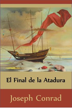 El Final de la Atadura (Translated) (eBook, ePUB) - Conrad, Joseph