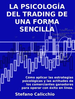 La psicología del trading de una forma sencilla (eBook, ePUB) - Calicchio, Stefano