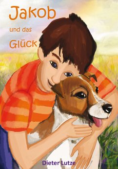 Jakob und das Glück (eBook, ePUB) - Lutze, Dieter