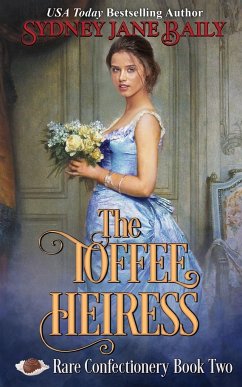 The Toffee Heiress - Baily, Sydney Jane