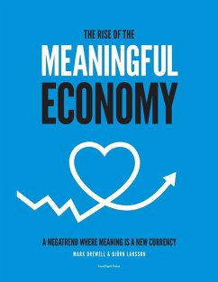 The Rise of The Meaningful Economy - Drewell, Mark; Larsson, Björn