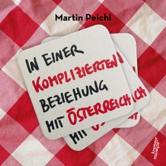 In einer komplizierten Beziehung mit Österreich - Peichl, Martin