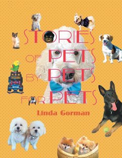 Stories of Pets by Pets for Pets - Gorman, Linda