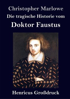 Die tragische Historie vom Doktor Faustus (Großdruck) - Marlowe, Christopher