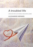 A troubled life