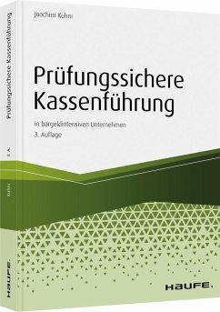 Prüfungssichere Kassenführung in bargeldintensiven Unternehmen - Kuhni, Joachim