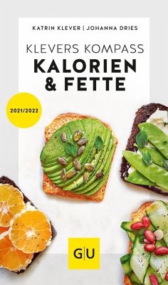 Klevers Kompass Kalorien & Fette 2021/22 - Dries, Johanna;Klever, Katrin