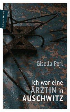 Ich war eine Ärztin in Auschwitz - Perl, Gisella
