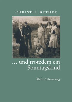 ... und trotzdem ein Sonntagskind (eBook, ePUB) - Bethke, Christel