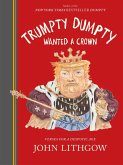 Trumpty Dumpty Wanted a Crown (eBook, ePUB)