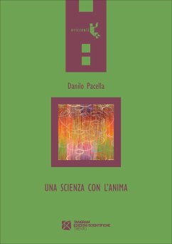 Una scienza con l’anima (eBook, ePUB) - Pacella, Danilo