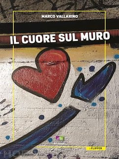 Il cuore sul muro (eBook, ePUB) - Vallarino, Marco