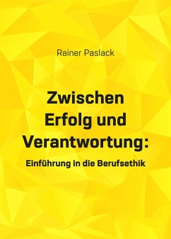 Zwischen Erfolg und Verantwortung (eBook, ePUB) - Paslack, Rainer