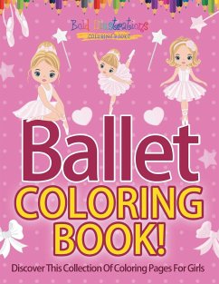 Ballet Coloring Book! Discover This Collection Of Coloring Pages For Girls - Illustrations, Bold