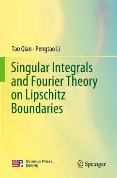 Singular Integrals and Fourier Theory on Lipschitz Boundaries - Qian, Tao;Li, Pengtao