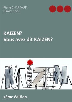 Kaizen ? Vous avez dit Kaizen ? (eBook, ePUB) - Charraud, Pierre; Cisse, Daniel