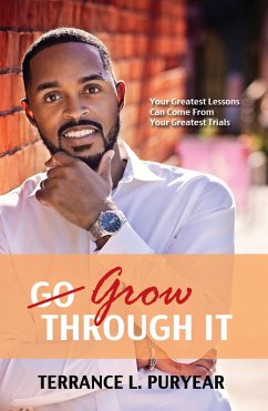 Grow Through It (eBook, ePUB) - Puryear, Terrance L.