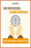 Non sono religioso... Io sono spirituale! (eBook, ePUB)