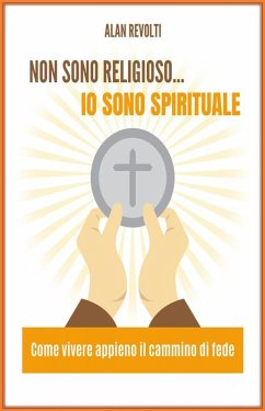 Cover Non sono religioso... Io sono spirituale! (eBook, ePUB)