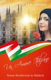 Rosen-Rendezvous in Mailand - Un Amore Italiano (eBook, ePUB)