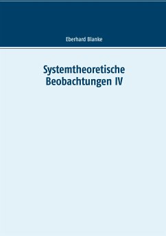 Systemtheoretische Beobachtungen IV (eBook, ePUB) - Blanke, Eberhard