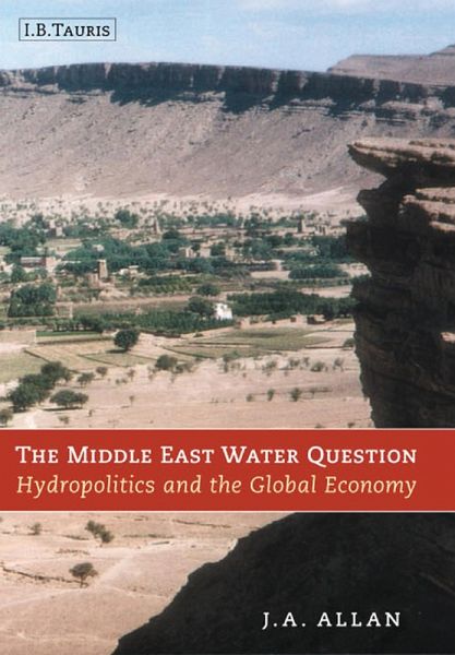 The Middle East Water Question (eBook, ePUB) The Middle East Water Question (eBook, ePUB)