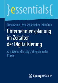 Unternehmensplanung im Zeitalter der Digitalisierung (eBook, PDF) - Grund, Timo; Schönbohm, Avo; Tran, Khai