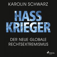 Hasskrieger: Der neue globale Rechtsextremismus (MP3-Download) - Schwarz, Karolin