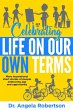 Celebrating Life On Our Own Terms... - Bild 1