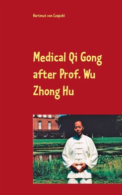 Medical Qi Gong after Prof. Wu Zhong Hu (eBook, ePUB)