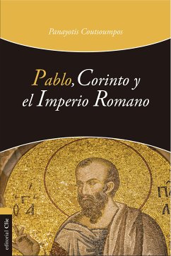 Pablo, Corinto y el Imperio romano (eBook, ePUB) - Coutsoumpos, Panayotis