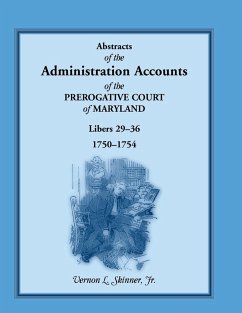 Abstracts of the Administration Accounts of the Prerogative Court of Maryland, 1750-1754, Libers 29-36 - Skinner, Vernon