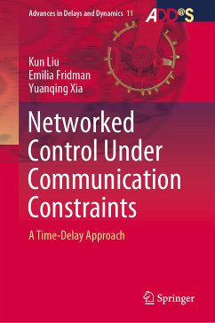 Networked Control Under Communication Constraints (eBook, PDF) - Liu, Kun; Fridman, Emilia; Xia, Yuanqing