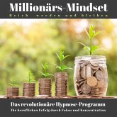 Millionärs-Mindset: Reich werden und bleiben (MP3-Download)