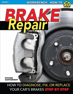 Brake Repair: How to Diagnose, Fix, or Replace Your Car's Brakes Step-By-Step (eBook, ePUB) - Cartwright, Steven